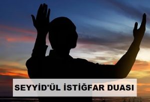 Seyyidül İstiğfar Duası