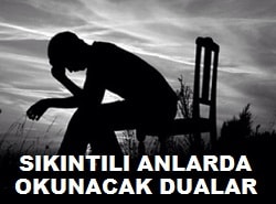 Sıkıntılı Anlarda Okunacak Dua