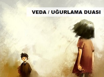 Veda ve Uğurlama Duası