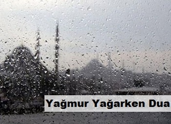 Yağmur Yağarken Okunacak Dua